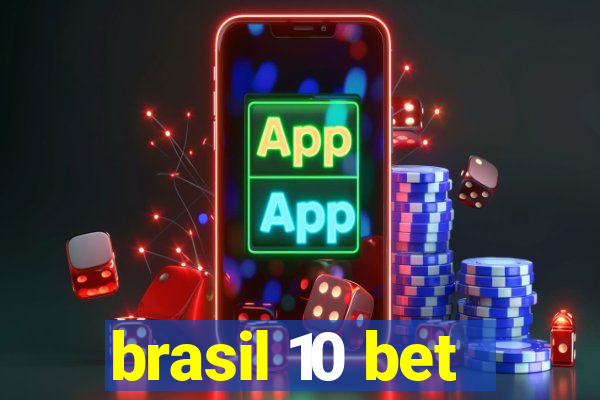 brasil 10 bet